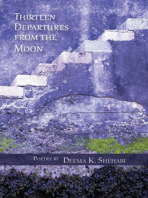 Title details for Thirteen departures from the moon by Deema K. Shehabi - Available